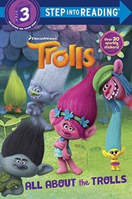 All About the Trolls (DreamWorks Trolls) (Step into Reading)