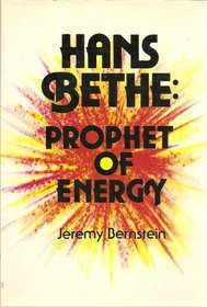 Hans Bethe, prophet of energy
