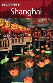 Frommer's Shanghai (Frommer's Complete)