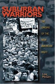 Suburban Warriors: The Origins of the New American Right.