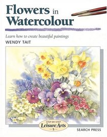 Flowers in Watercolour (Step-by-Step Leisure Arts)