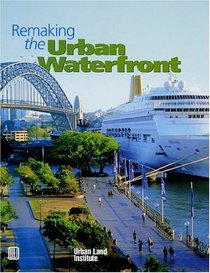 Remaking the Urban Waterfront