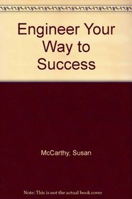 Engineer Your Way to Success (Nspe Publication)