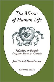 The Mirror of Human Life: Reflections on Francois Couperin's Pieces de Clavecin