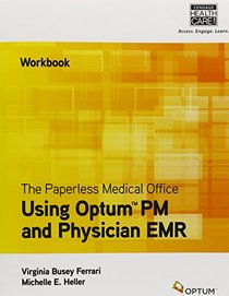 The Paperless Medical Office Workbook: Using Optum PM and Physician EMR