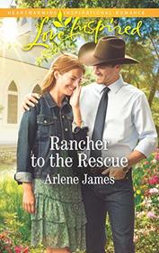 Rancher to the Rescue (Three Brothers Ranch, Bk 2) (Love Inspired, No 1197)