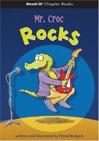 Mr. Croc Rocks (Read-It! Chapter Books)
