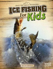 Ice Fishing for Kids (Sports and Recreation)
