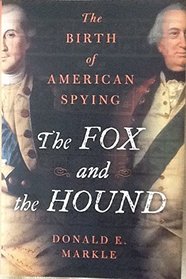 The Fox and the Hound: The Birth of American Spying