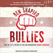 Bullies: How the Left's Culture of Fear and Intimidation Silences Americans