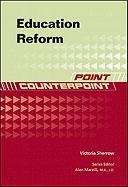 Education Reform (Point/Counterpoint (Chelsea Hardcover))