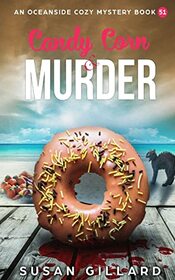 Candy Corn & Murder: An Oceanside Cozy Mystery Book 51