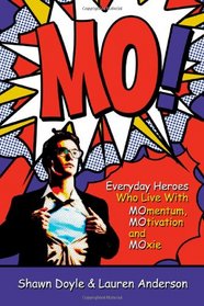 MO!: Live with Momentum, Motivation, and Moxie