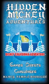 Hidden Mickey Adventures: In Disney California Adventure