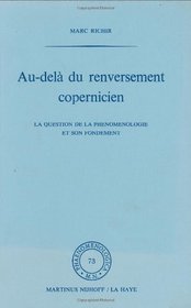 Au-del du renversement Copernicien: La question de la phnomnologie et de son fondement (Phaenomenologica) (French Edition)