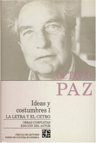 Ideas Y Costumbres I/ Ideas And Customs I: La Letra Y El Cetro (Obras Completas)