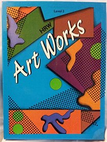 Art Works an Integrated Approach to Art Education/Grade 3