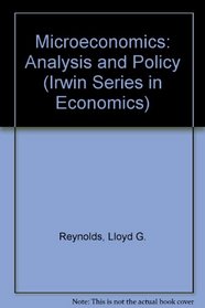 Microeconomics: Analysis and Policy (Irwin Series in Economics)