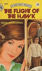 The Flight of the Hawk (Harlequin Romance, No 1913)