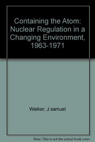 Containing the Atom: Nuclear Regulation in a Changing Environment, 1963-1971