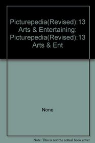 Picturepedia(Revised):13 Arts & Entertaining: Picturepedia(Revised):13 Arts & Ent