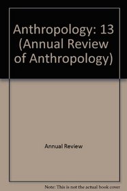 Annual Review of Anthropology: 1984