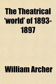 The Theatrical 'world' of 1893-1897