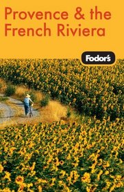 Fodor's Provence & the French Riviera, 8th Edition (Fodor's Gold Guides)