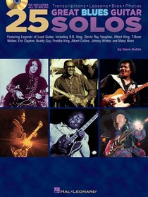 25 Great Blues Guitar Solos: Transcriptions * Lessons * Bios * Photos