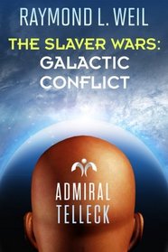 The Slaver Wars: Galactic Conflict (Volume 6)