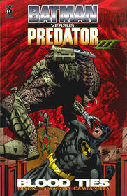 Batman Vs Predator, Vol 3: Blood Ties