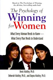 The Psychology of Winning for Women: What Every Woman Need to Know- What Every Man Needs to Understand