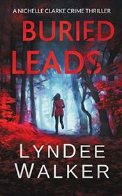 Buried Leads: A Nichelle Clarke Crime Thriller (The Nichelle Clarke Series)