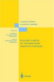 Scaling Limits of Interacting Particle Systems (Grundlehren der mathematischen Wissenschaften)