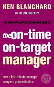 The On-time, On-target Manager (One Minute Manager)