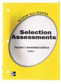 Selection Assessments Teacher's Annotated Edition Grade 1 (McGraw-Hill Reading)