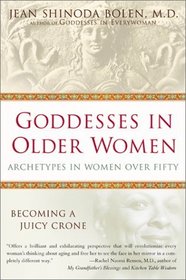 Goddesses in Older Women: Archetypes in Women Over Fifty