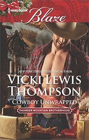 Cowboy Unwrapped (Thunder Mountain Brotherhood, Bk 8) (Harlequin Blaze, No 919)