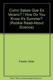 Como Sabes Que Es Verano? / How Do You Know It's Summer? (Rookie Read-About Science) (Spanish Edition)