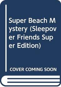 Super Beach Mystery (Sleepover Friends Super Edition, No 1)