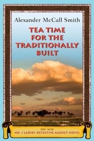 Tea Time For The Traditionally Built (No. 1 Ladies Detective Agency, Bk 10)