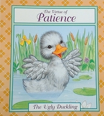 The Ugly Duckling: A Tale of Patience (Little Classics)