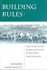 Building Rules: How Local Controls Shape Community Environments and Economics