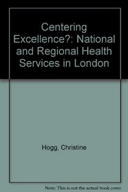 Centering Excellence?: National and Regional Health Services in London