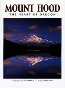 Mount Hood: The Heart of Oregon