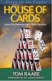 House of Cards: Hope for Gamblers and Their Families (Focus on the Family)