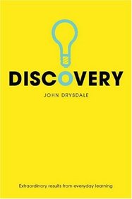 Discovery: Extraordinary Results From Everyday Learning