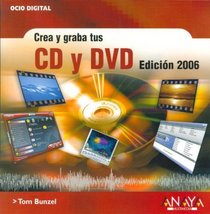 Crea y graba tus Cd Y Dvd, 2006 / Easy Creating Cds & Dvds, Second Edition (Ocio Digital / Leisure Digital) (Spanish Edition)