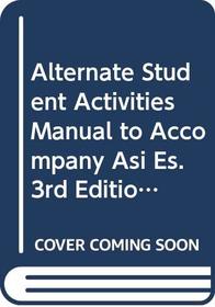 Alternate Student Activities Manual to Accompany Asi Es. 3rd Edition, pb, 2000