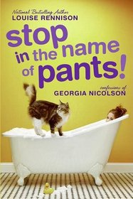 Stop in the Name of Pants (Confessions of Georgia Nicolson)